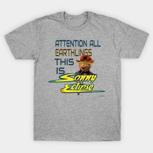 Attention All Earthlings This Is Sonny Eclipse T-Shirt